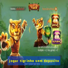 jogar tigrinho sem deposito